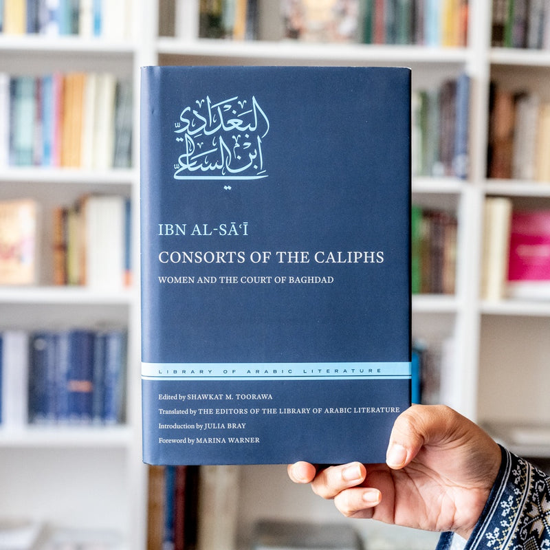 Consorts of the Caliphs: Women and the Court of Baghdad