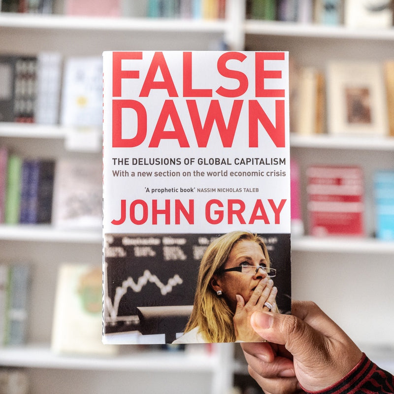 False Dawn: The Delusions Of Global Capitalism