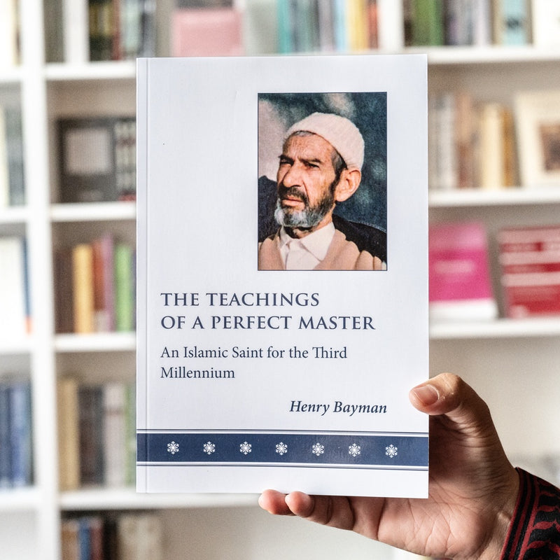 Teachings of a Perfect Master: An Islamic Saint for the Third Millennium