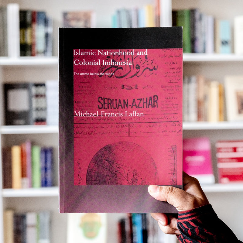 Islamic Nationhood and Colonial Indonesia: The Umma Below the Winds