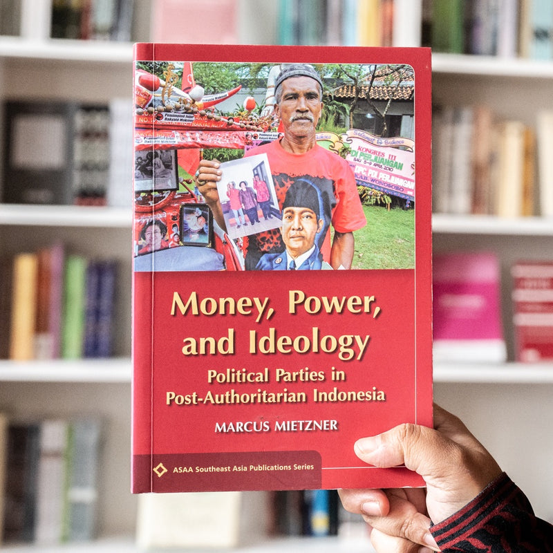 Money, Power, and Ideology: Political Parties in Post-Authoritarian Indonesia