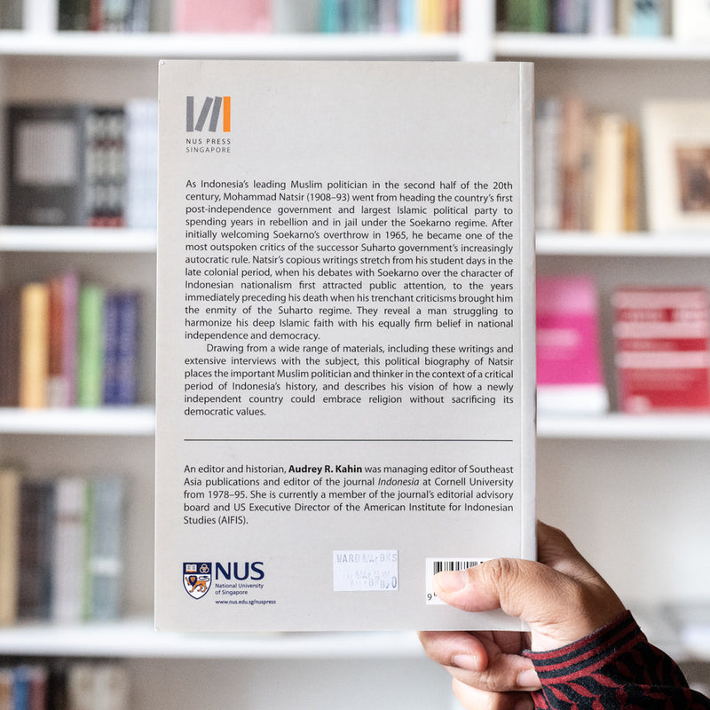 Islam, Nationalism and Democracy: A Political Biography of Mohammad Natsir