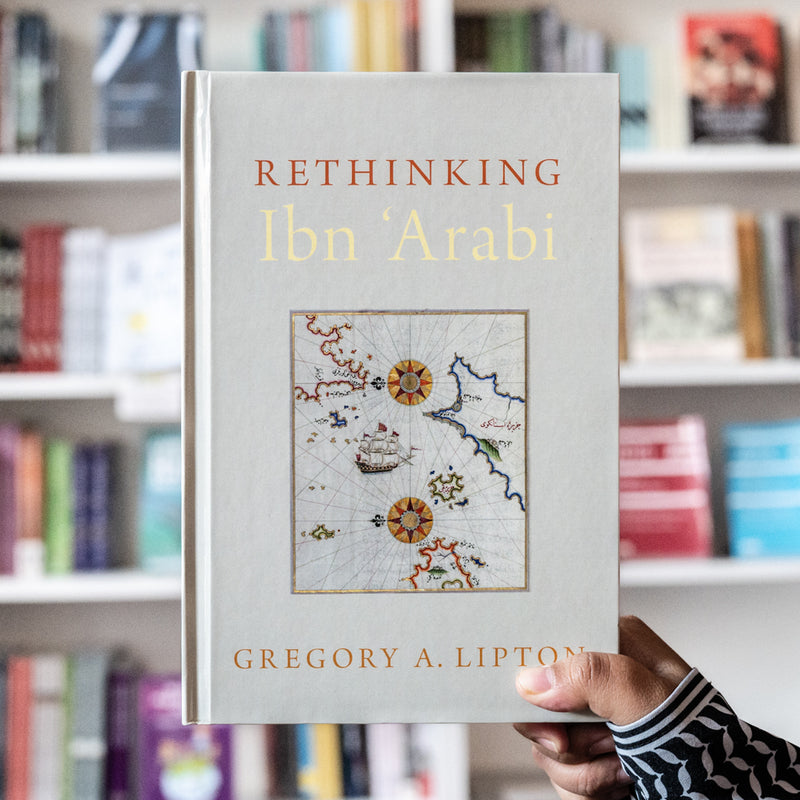 Rethinking Ibn 'Arabi