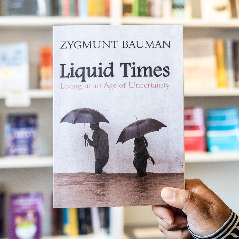 Liquid Times: Living in an Age of Uncertainty