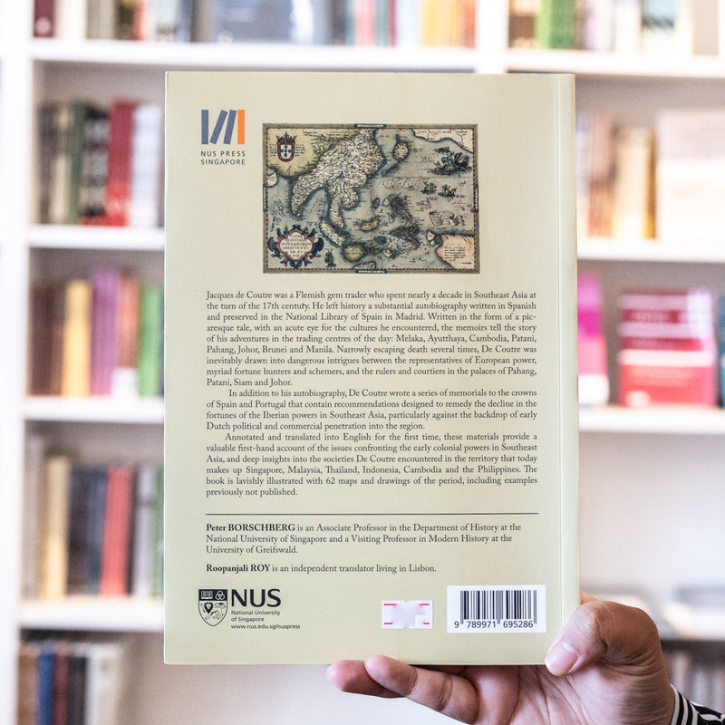 Memoirs and Memorials of Jacques de Coutre: Security, Trade and Society in 16th- and 17th-century Southeast Asia