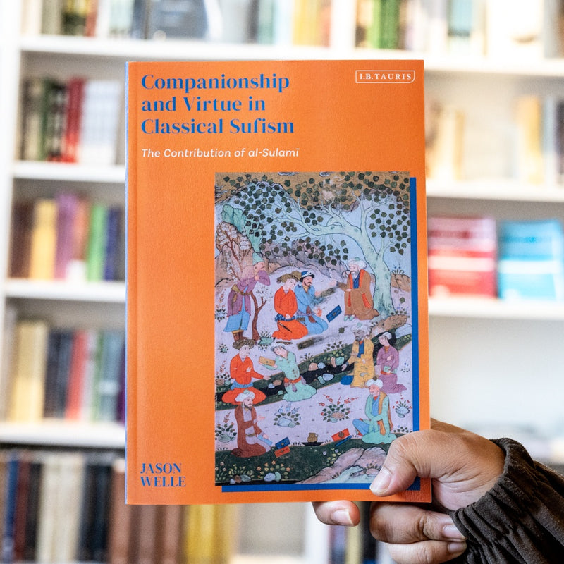 Companionship and Virtue in Classical Sufism: The Contribution of al-Sulami