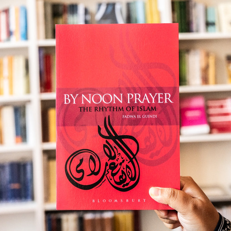 By Noon Prayer: The Rhythm of Islam