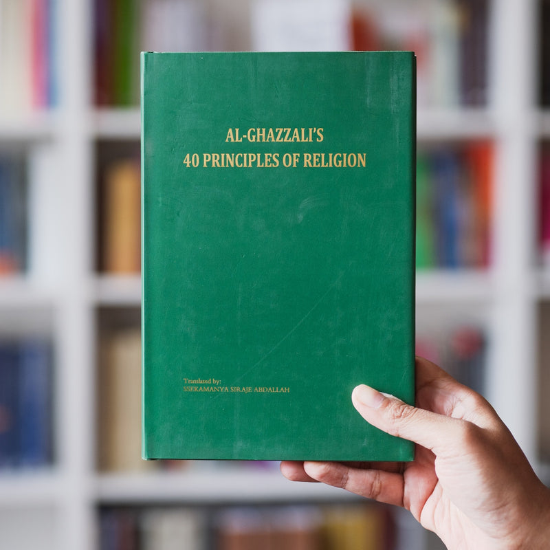 Al-Ghazali's 40 Principles of Religion (ISTAC)