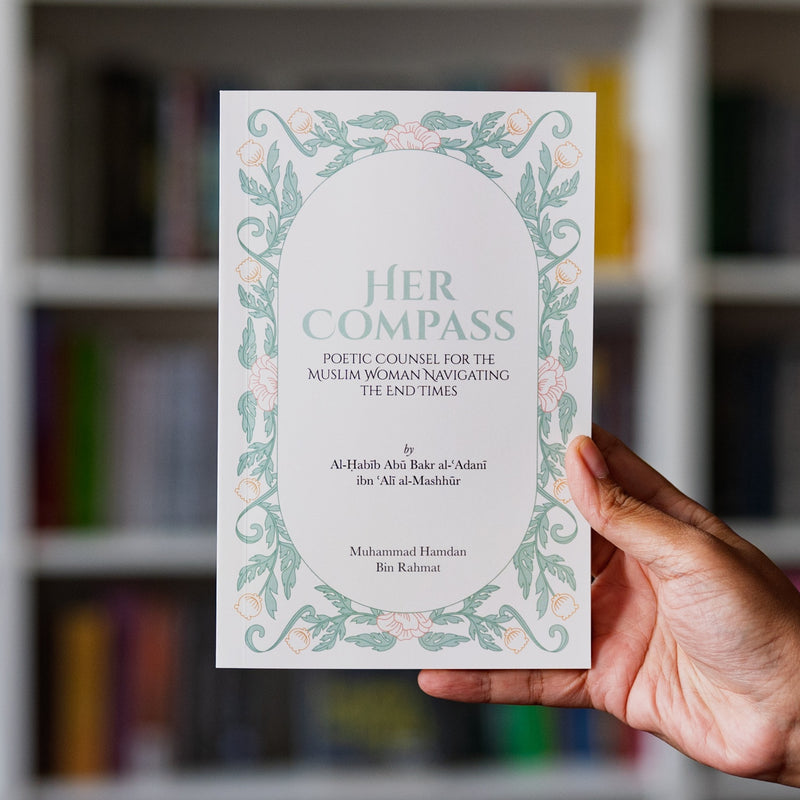 Her Compass: Poetic Counsel for the Muslim Woman Navigating the End Times