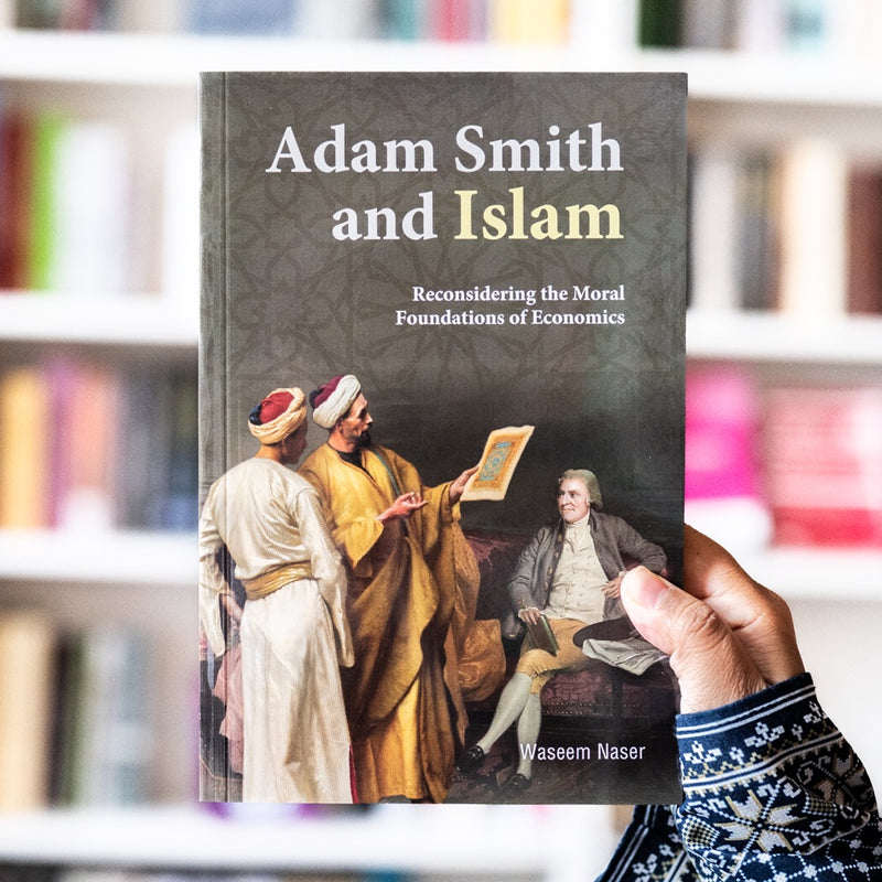 Adam Smith and Islam: Reconsidering the Moral Foundations of Economics