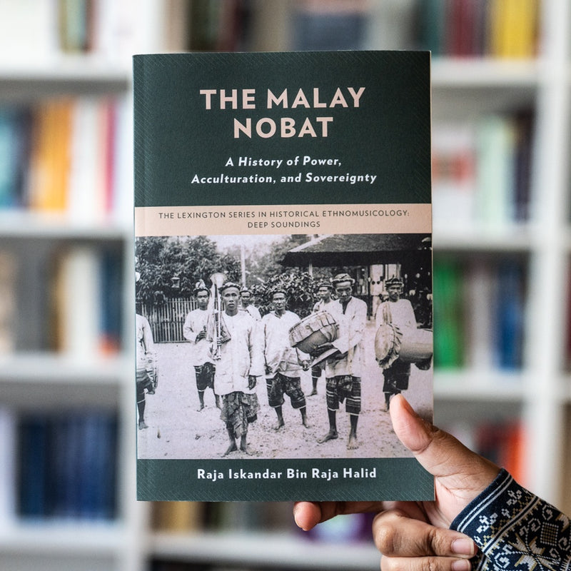 The Malay Nobat: A History of Power, Acculturation, and Sovereignty
