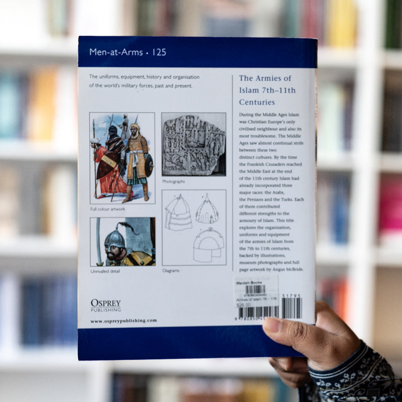 Armies of Islam: Seventh to Eleventh Centuries