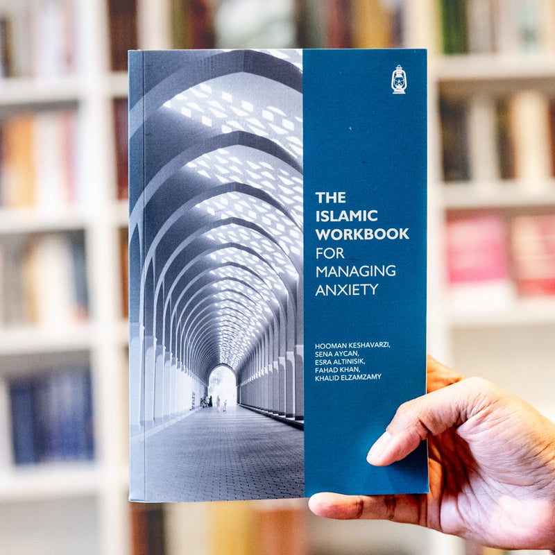 The Islamic Workbook for Managing Anxiety