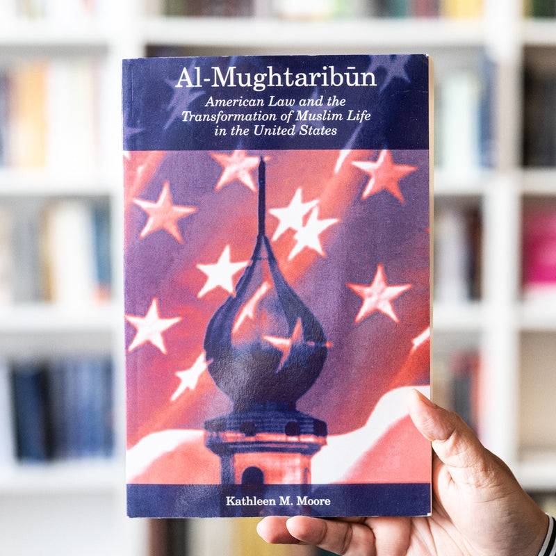 Al-Mughtaribun: American Law and the Transformation of Muslim Life