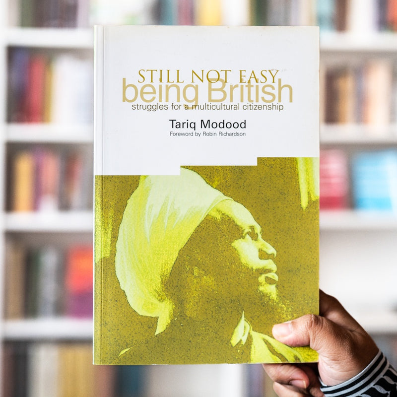 Still Not Easy Being British: Struggles for a Multicultural Citizenship