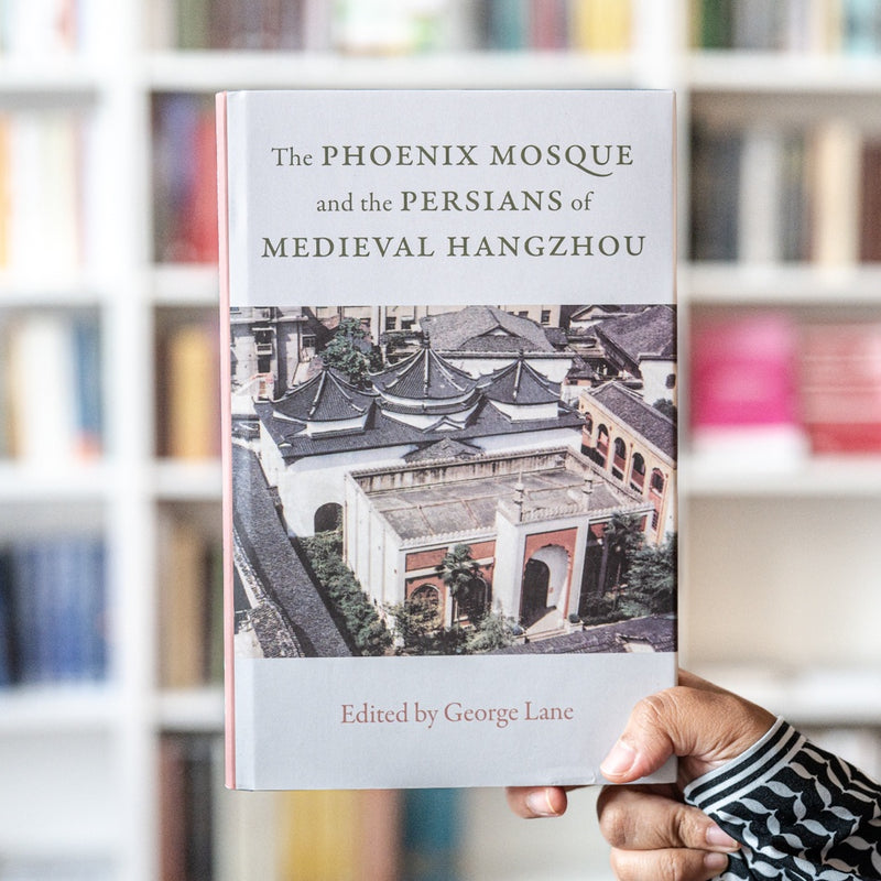 The Phoenix Mosque and the Persians of Medieval Hangzhou