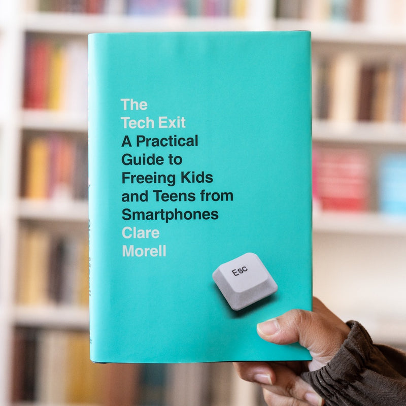 Tech Exit: A Practical Guide To Freeing Kids And Teens From Smartphones