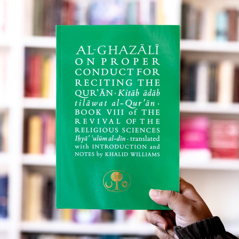 Al-Ghazali on Proper Conduct for Reciting the Quran