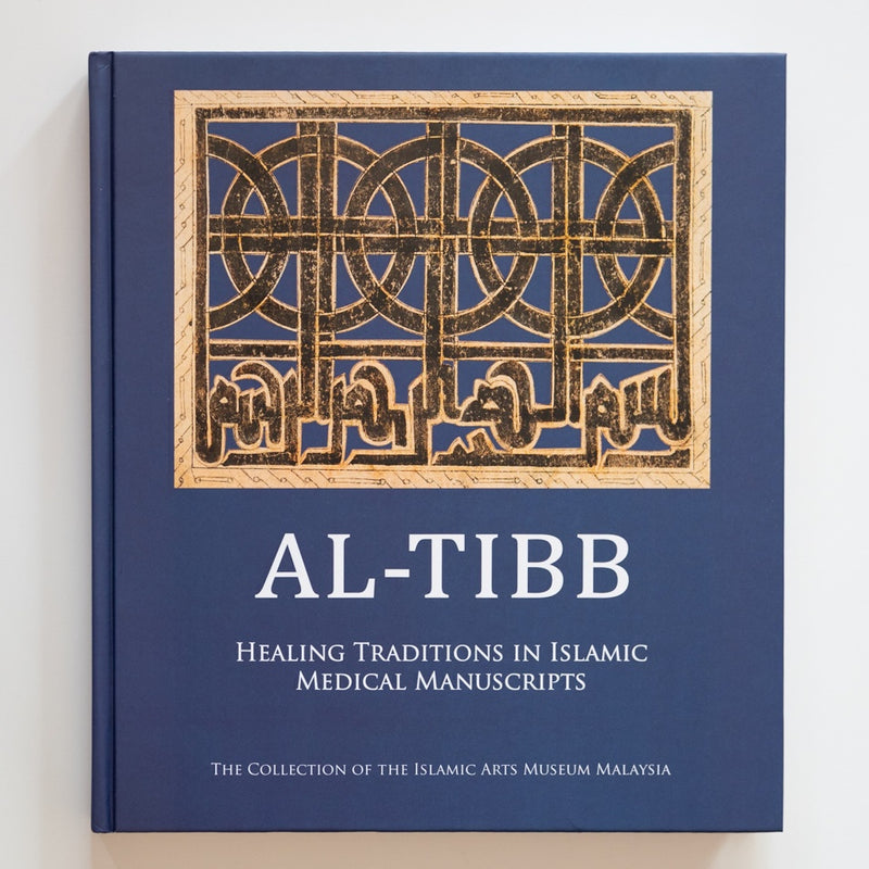 Al-Tibb: Healing Traditions In Islamic Medical Manuscripts