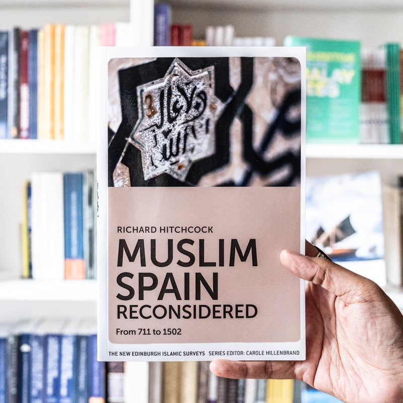Muslim Spain Reconsidered: From 711 to 1502