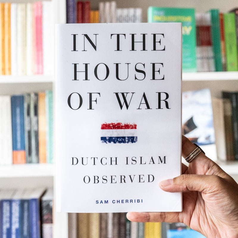 In the House of War: Dutch Islam Observed