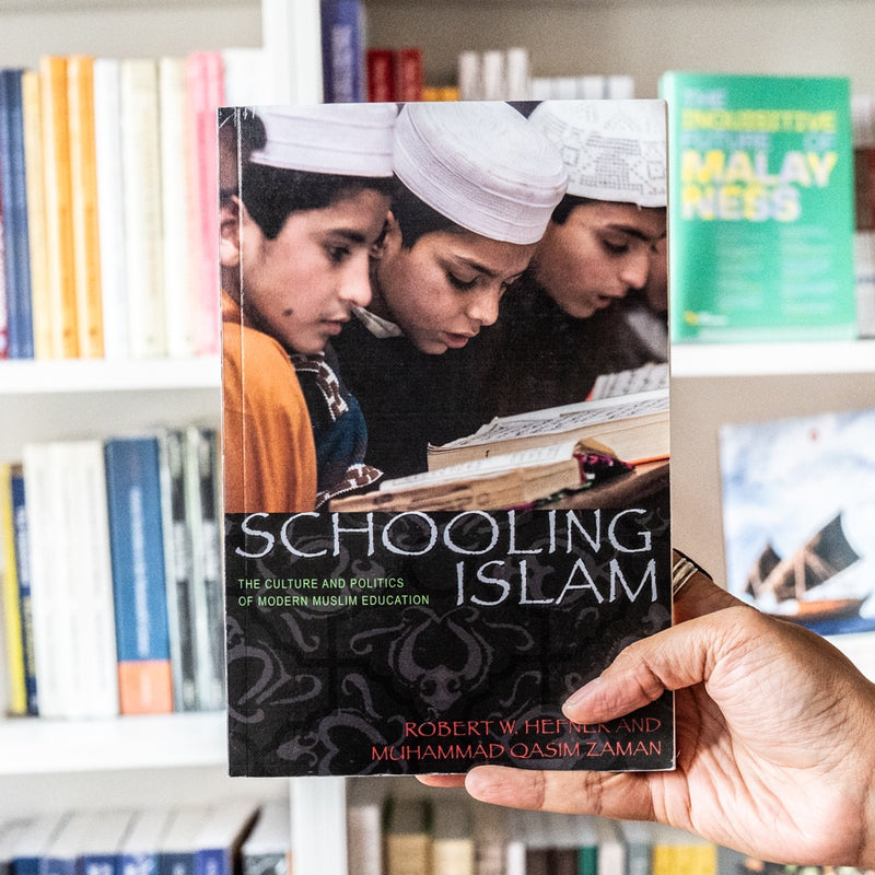 Schooling Islam: The Culture and Politics of Modern Muslim Education