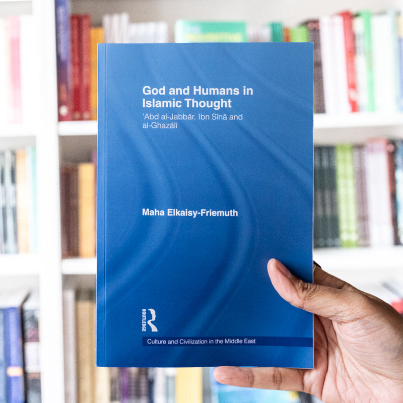 God and Humans in Islamic Thought: Abd Al-Jabbar, Ibn Sina and Al-Ghazali