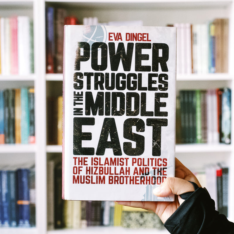 Power Struggles in the Middle East: The Islamist Politics of Hizbullah and the Muslim Brotherhood