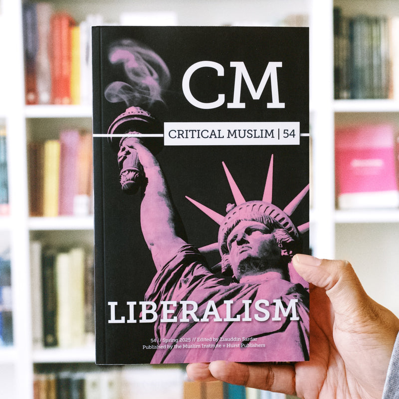 Critical Muslim 54: Liberalism