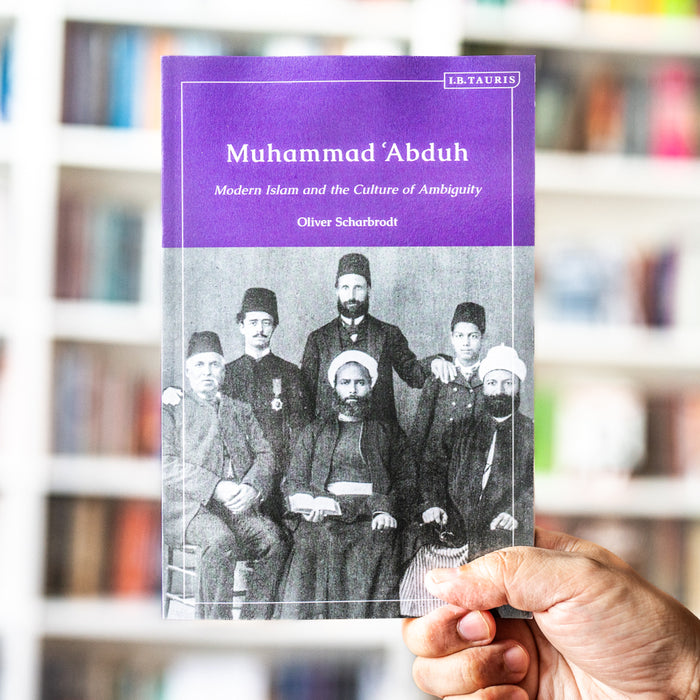 Muhammad ‘Abduh: Modern Islam and the Culture of Ambiguity