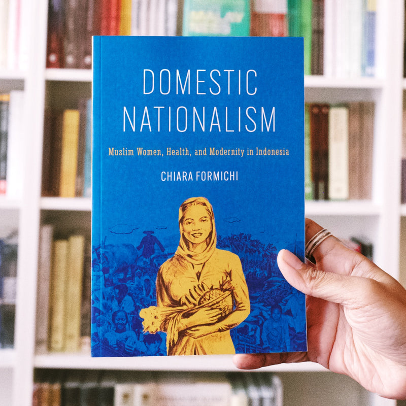 Domestic Nationalism: Muslim Women, Health, and Modernity in Indonesia