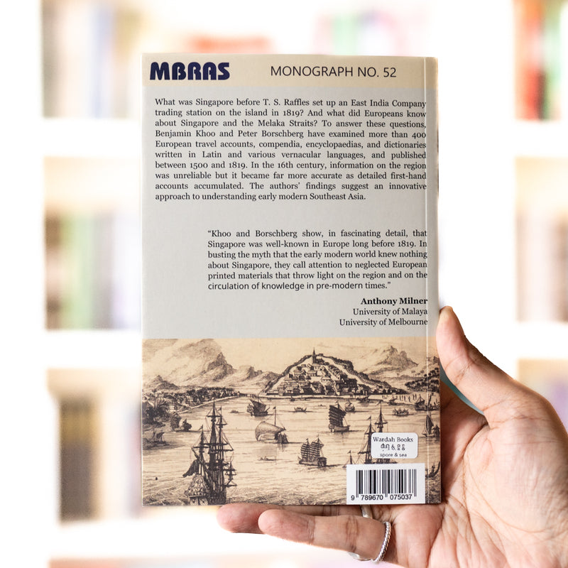 Knowing Singapore: The Evolution of Published Information in Europe c.1500-1819