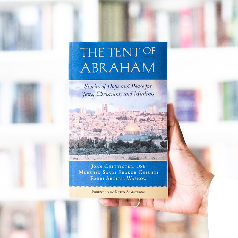 Tent of Abraham: Stories of Hope and Peace for Jews, Christians, and Muslims
