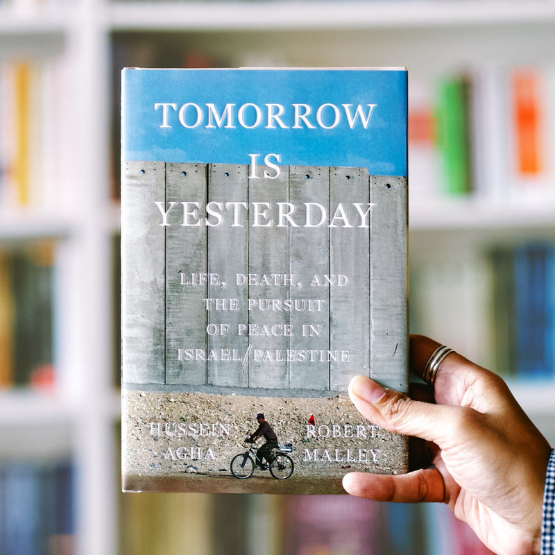 Tomorrow Is Yesterday: Life, Death, and the Pursuit of Peace in Israel/Palestine