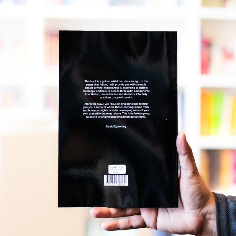 In Search of Mindfulness: A Guide To The Good Life From Islamic Sources