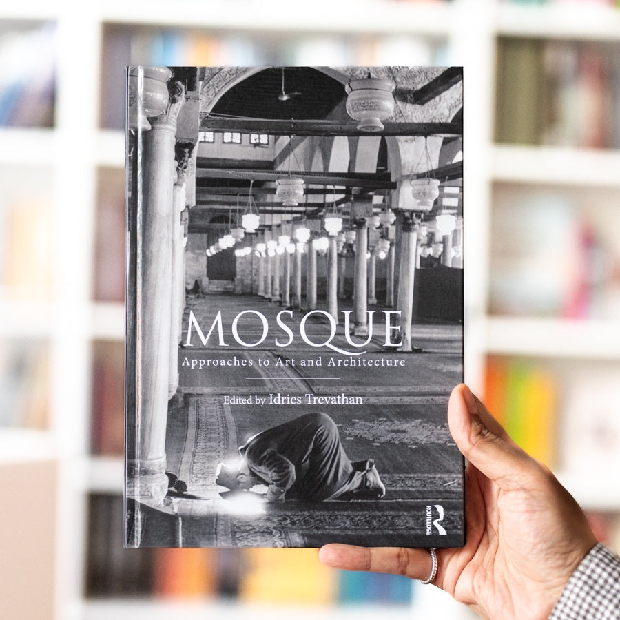 Mosque: Approaches to Art and Architecture — Wardah Books