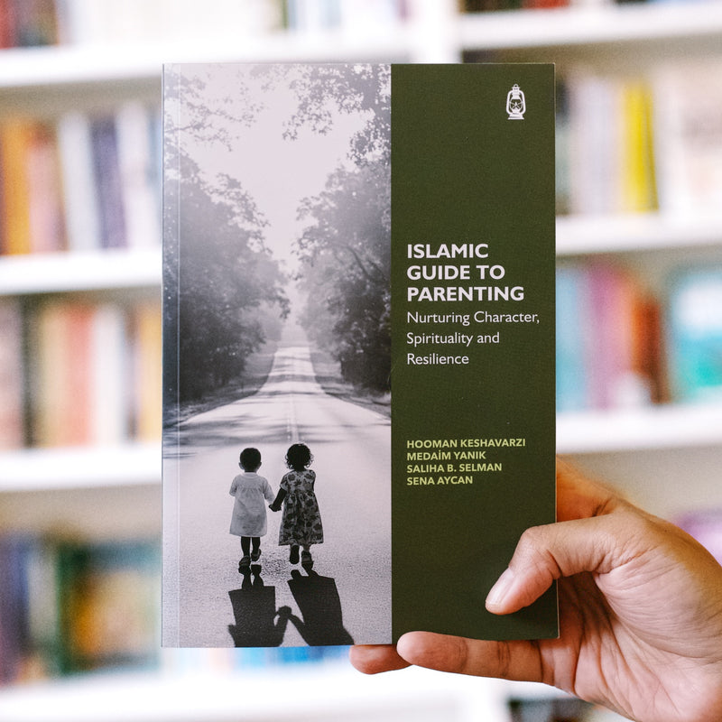 Islamic Guide to Parenting: Nurturing Character, Spirituality & Resilience
