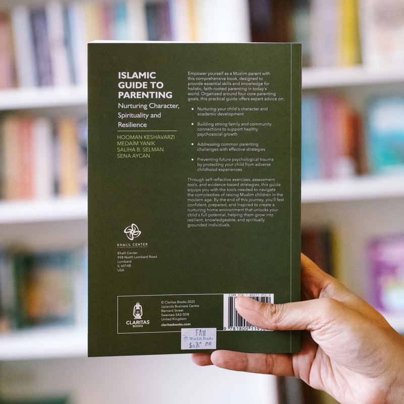 Islamic Guide to Parenting: Nurturing Character, Spirituality & Resilience