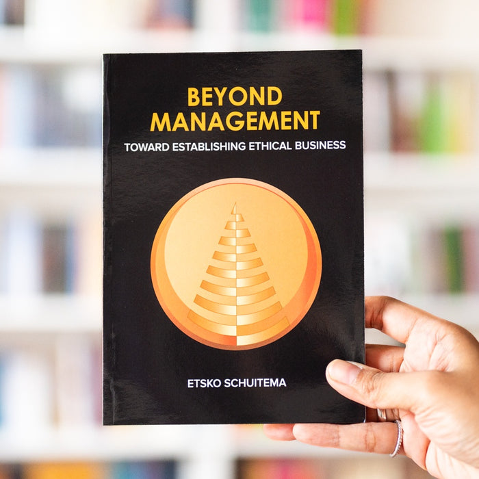 Beyond Management: Toward Establishing Ethical Business