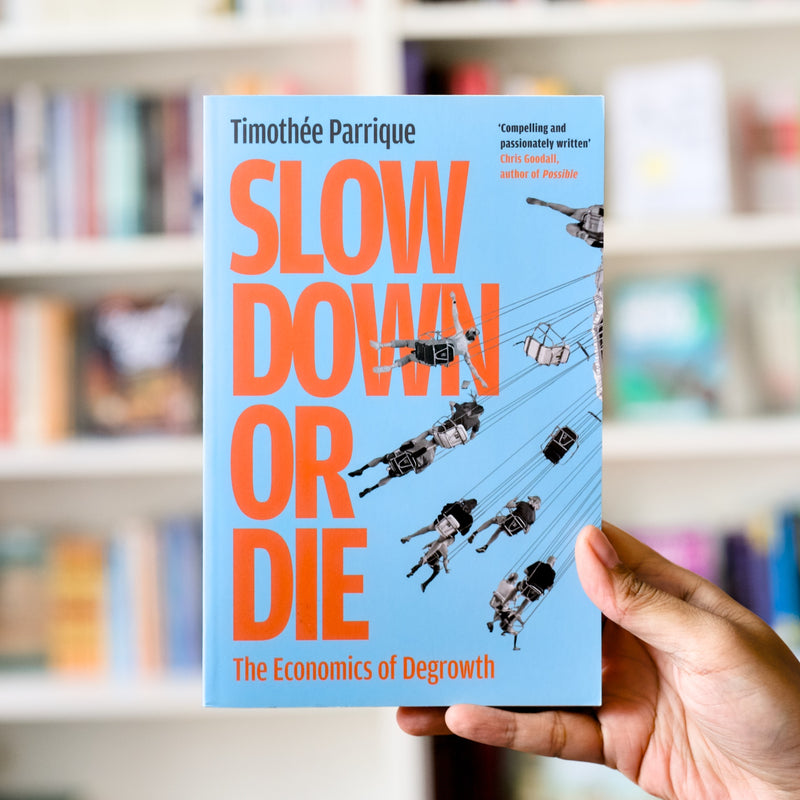 Slow Down or Die: The Economics of Degrowth