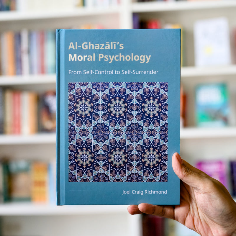 Al-Ghazali's Moral Psychology: From Self-Control to Self-Surrender