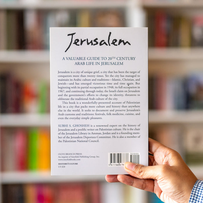 Jerusalem: Arab Social Life, Traditions, and Everyday Pleasures in the 20th Century