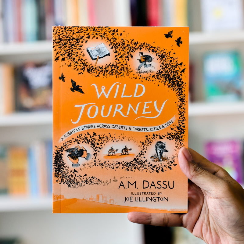 Wild Journey: A Flight of Stories Across Deserts, Forests, Cities and Seas