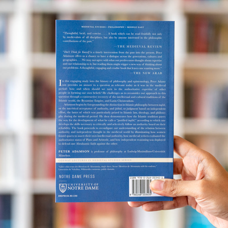 Don't Think for Yourself: Authority and Belief in Medieval Philosophy