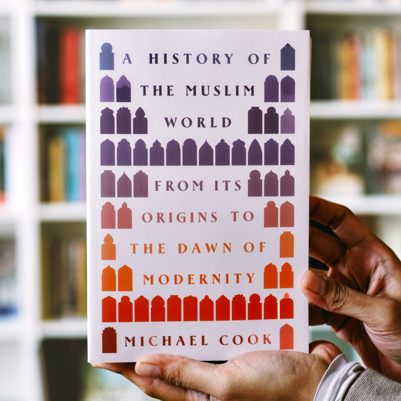 A History of the Muslim World: From Its Origins to the Dawn of Modernity PB