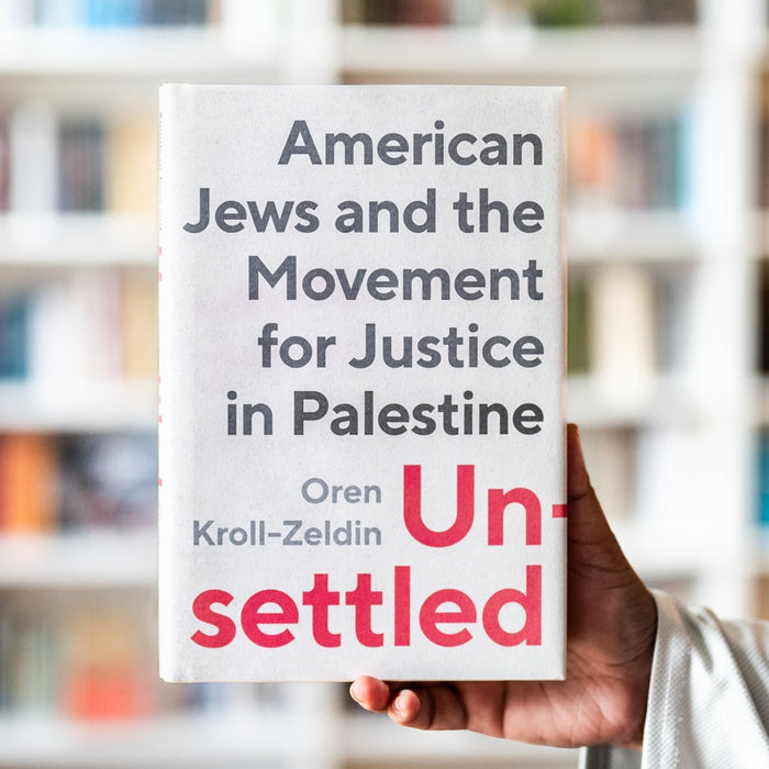 Unsettled: American Jews and the Movement for Justice in Palestine