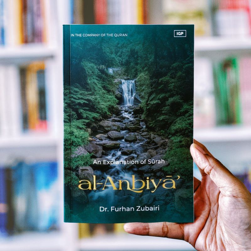 In the Company of the Qur’an: An Explanation of Surah al-Anbiya