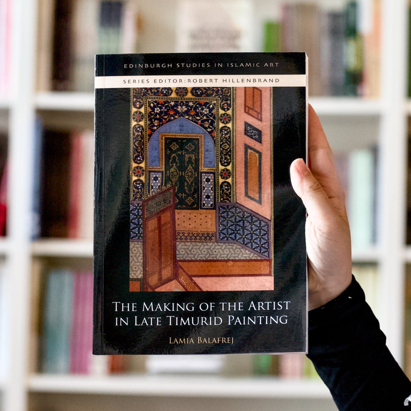 The Making of the Artist in Late Timurid Painting