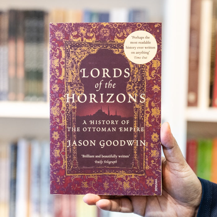 Lords Of The Horizons: A History of the Ottoman Empire