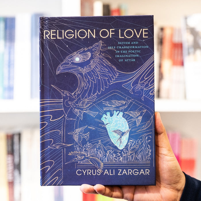 Religion of Love: Sufism and Self-Transformation in the Poetic Imagination of Attar